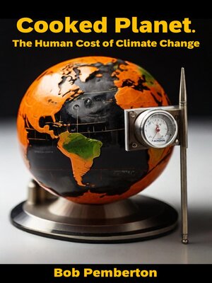 cover image of Cooked Planet. the Human Cost of Climate Change